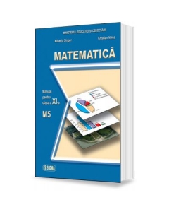 Matematica. Manual pentru clasa a XI-a, M5 - Mihaela Singer