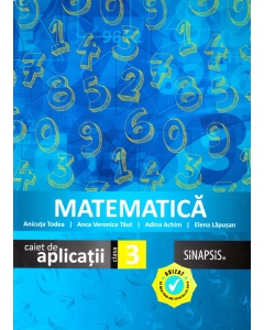 Matematica. Caiet de aplicatii pentru clasa a III-a - Anca Veronica Taut, Adina Achim, Elena Lapusan, Anicuta Todea