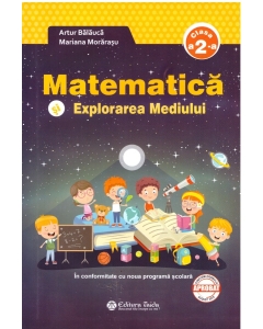 Matematica si explorarea mediului, clasa a II-a - Artur Balauca, Mariana Morarasu
