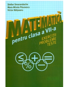 Matematica pentru clasa a VII-a: exercitii, probleme, teste - Stefan Smarandache