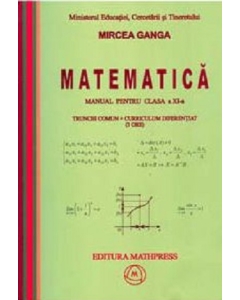 Matematica Manual pentru clasa a 11-a, Trunchi comun+curriculum diferentiat (3 ore) - Mircea Ganga