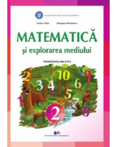 Matematica si explorarea mediului. Manual pentru clasa a 2-a - Tudora Pitila, Cleopatra Mihailescu