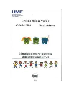 Materiale dentare folosite in stomatologia pediatrica - Cristina Molnar-Varlam