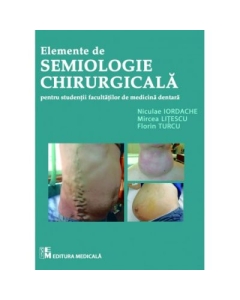 Elemente de semiologie chirurgicala pentru studentii facultatilor de medicina dentara - Mircea Litescu