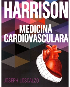 Medicina Cardiovasculara. Colectia Harrison - Joseph Loscalzo