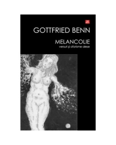 Melancolie - versuri si aforisme alese - Benn Gottfried