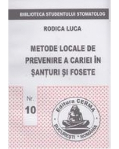 Metode locale de prevenire a cariei in santuri si fosete - Rodica Luca