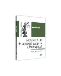 Metodele ADR in context european si international - Manuela Sirbu