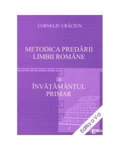 Metodica predarii limbii romane in invatamantul primar. Editia a V-a - Corneliu Craciun