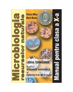 Microbiologia resurselor naturale clasa a X-a - Maria Moisiu, Viorica Milcu