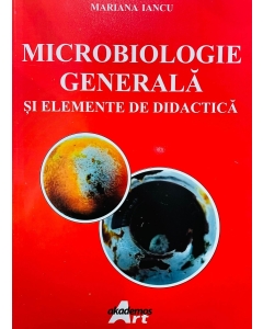 Microbiologie generala si elemente de didactica - Mariana Iancu