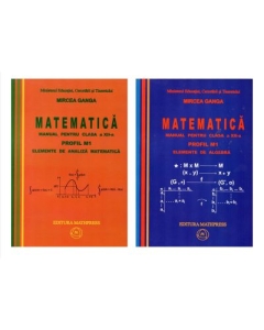 Manual pentru matematica, clasa XII-a, Profil M1, Volum 1+2 - Mircea Ganga Matematica Clasa 12 Mathpress grupdzc