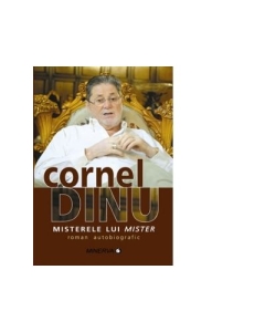 Misterele lui Mister, roman autobiografic - Cornel Dinu