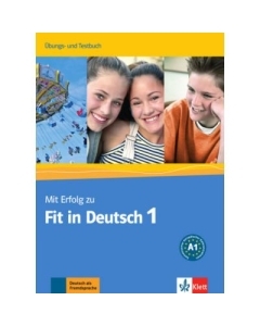 Mit Erfolg zu Fit in Deutsch 1. Ubungs- und Testbuch - Karin Vavatzandis, editura Klett