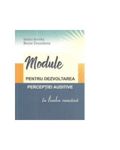 Module pentru dezvoltarea perceptiei auditive in limba romana - Balazs Boroka, Becze Zsuzsanna