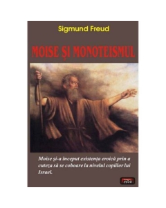 Moise si monoteismul – Sigmund Freud