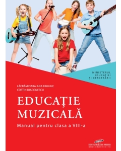 Educatie muzicala, manual pentru clasa a 8-a - Lacramioara-Ana Pauliuc, Costin Diaconescu