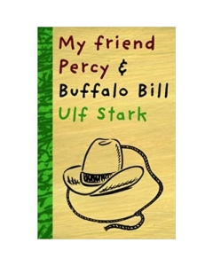My Friend Percy and Buffalo Bill - Ulf Stark