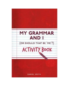 My Grammar and I. Activity Book - Daniel Smith