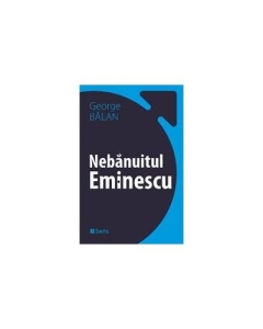 Nebanuitul-Eminescu - George Balan
