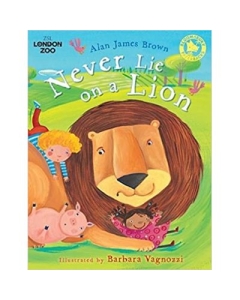 Never Lie on a Lion (Zsl London Zoo) - Alan James Brown