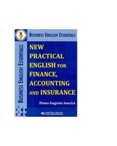 New Practical English for Finance, Accounting and Insurance - Diana-Eugenia Ioncica