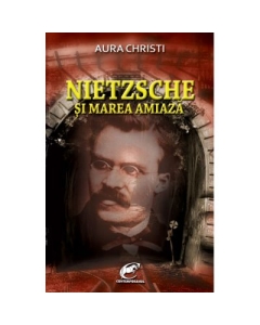 Nietzsche si Marea Amiaza - Aura Christi