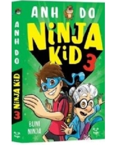 Ninja Kid 3. Buni Ninja! - Anh Do Povesti pentru copii Epica