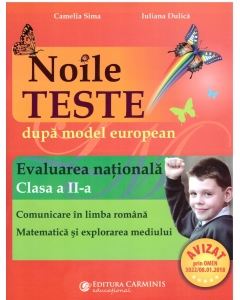 NOILE TESTE dupa model european. Evaluarea Nationala - Clasa a II-a (Camelia Sima) Set Semestrul I + Semestrul II Clasa 2 Carminis