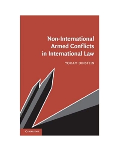 Non-International Armed Conflicts in International Law - Yoram Dinstein