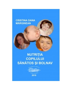 Nutritia copilului sanatos si bolnav - Cristina Oana Marginean