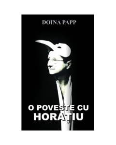 O poveste cu Horatiu - Doina Papp