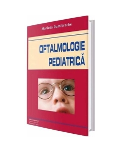 Oftalmologie pediatrica - Marieta Dumitrache