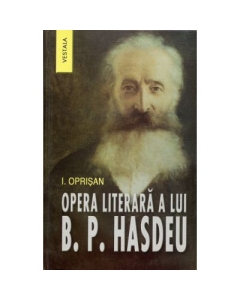 Opera literara a lui Bogdan Petriceicu Hasdeu - I. Oprisan