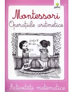 Activitati matematice Montessori. Operatiile aritmetice