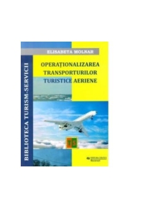 Operationalizarea Transporturilor Turistice Aeriene - Elisabeta Molnar