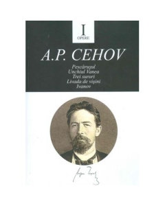 Opere I - Anton Pavlovici Cehov