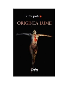Originea lumii - Rita Petro