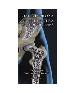 Osteoporoza din perspectiva multidisciplinara (Violeta Claudia Bojinca)