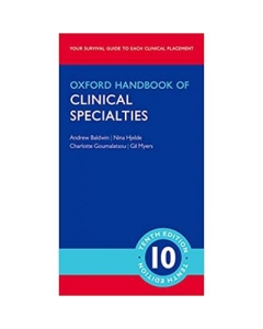 Oxford Handbook of Clinical Specialties - Andrew Baldwin, Nina Hjelde, Charlotte Goumalatsou, Gil Myers