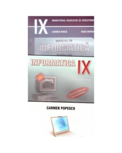 Pachet INFORMATICA clasa a IX-a - Carmen Minca + Culegere de probleme clasele IX-XI - Carmen Popescu