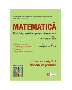 Matematica. Exercitii si probleme pentru clasa a V-a, partea II - Dana Radu, Eugen Radu, Nadia Bărbieru, Viorel Dinescu, Gina Caba