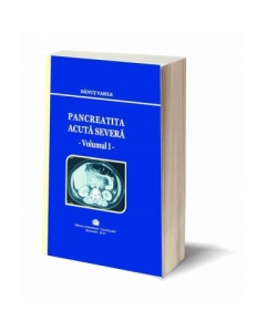 Pancreatita acuta severa, volumul I - Danut Vasile