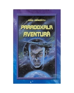 Paradoxala aventura - Ioan Manzatu
