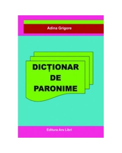 Dictionar de Paronime (Adina Grigore)