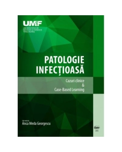 Patologie infectioasa. Cazuri Clinice & Case-Based Learning. Color - Anca Meda Georgescu