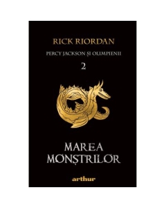 Percy Jackson si Olimpienii (#2). Marea Monstrilor - Rick Riordan. Volum publicat de editura Arthur