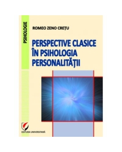 Perspective clasice in psihologia personalitatii - Romeo Zeno Cretu