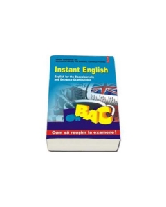 English for the Baccalaureate and Entrance Examinations, Instant English - Hortensia Parlog