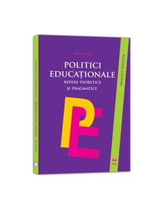Politici educationale. Repere teoretice si pragmatice - Adriana Nicu